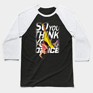 So You Think You Dance Baseball T-Shirt